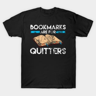 Funny Bookmarks Are For Quitters Reader Distressed T-Shirt